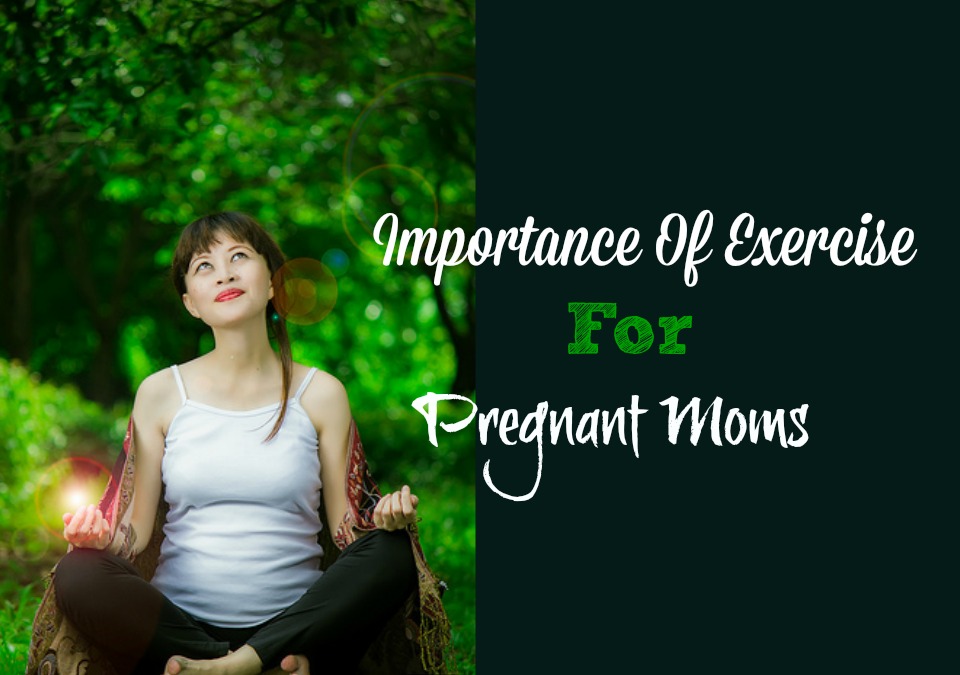 importance of exercise for pregnant moms