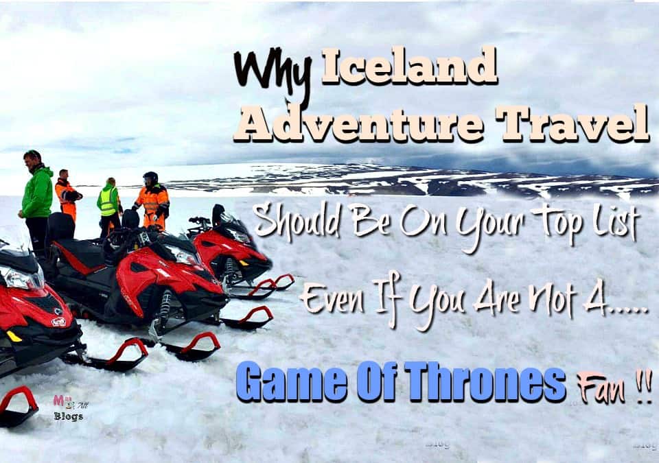 why-iceland-adventure-travel-should-be-on-your-top-list-even-if-you-are-not-a-game-of-thrones-fan