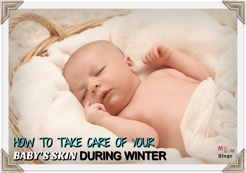 how-to-take-care-of-your-babys-skin-in-winter