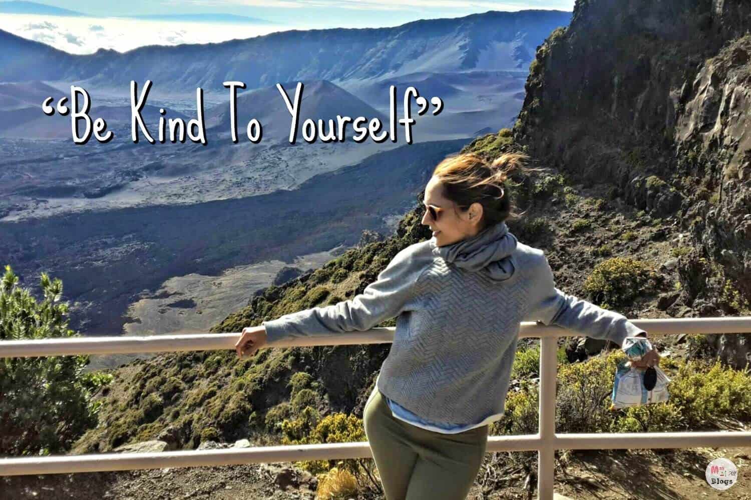 “Be Kind To Yourself”