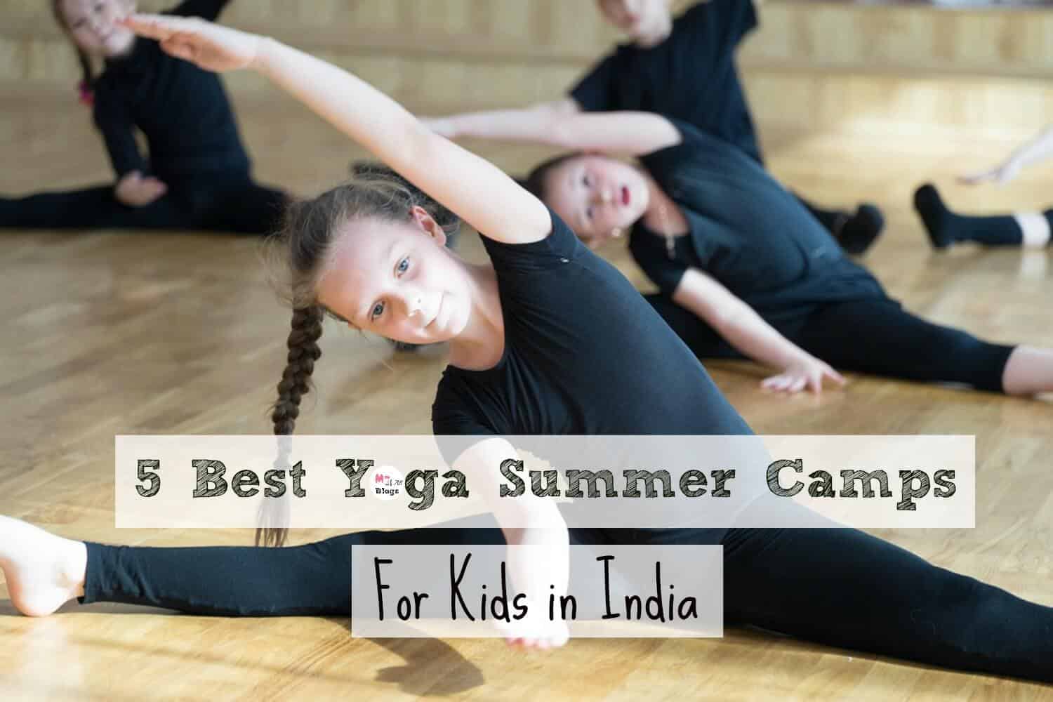 5 Best Yoga Summer Camps For Kids In India