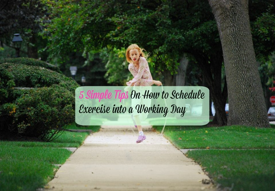 5 Easy Exercise Ideas To Schedule into a Working Day