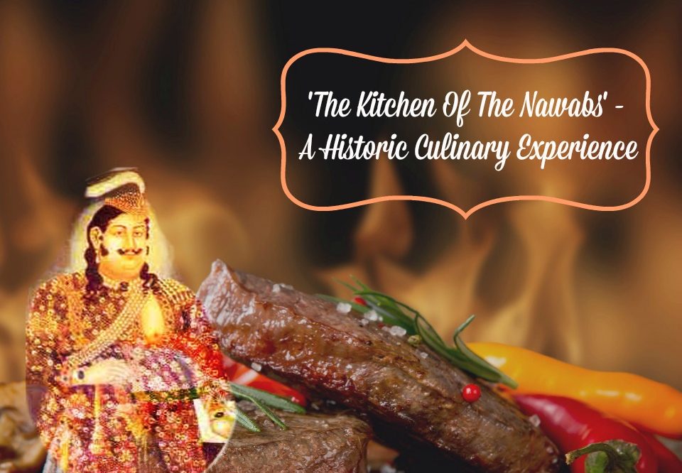 Kitchen Of The Nawabs – A Historic Culinary Experience
