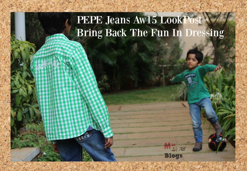 Bring Back The Fun In Dressing- Pepe Jeans Aw15