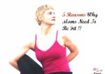 5 Reasons Why Moms Need To Be Fit