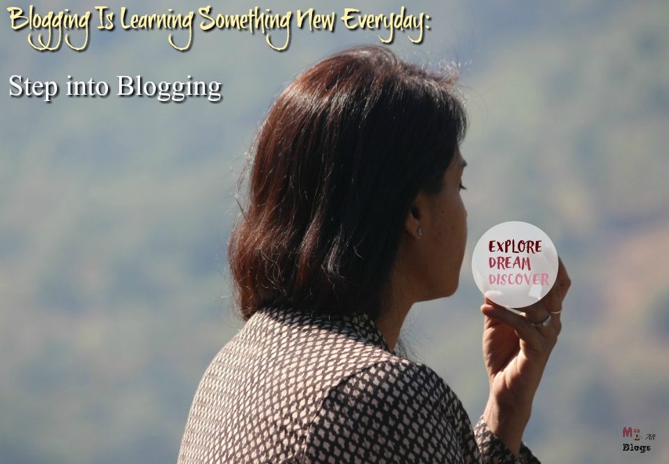 Step Into Blogging Workshop : Blogging Is Learning Something New Everyday