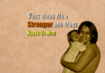 What Made Me a Stronger and More Hands-On Mom