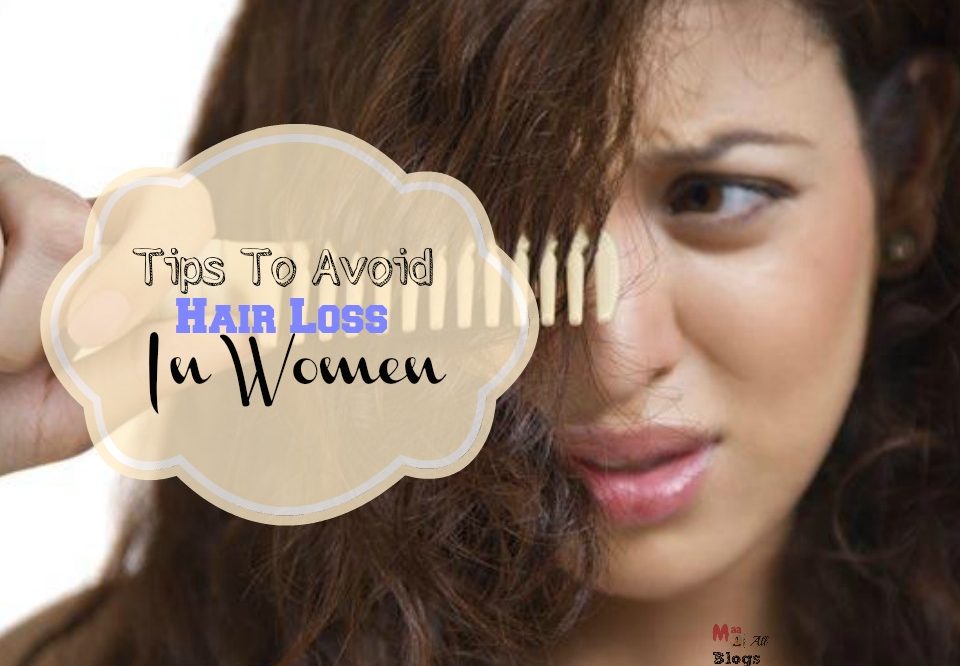 Tips To Avoid Hair Loss In Women