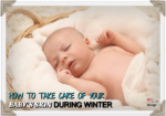 How To Take Care Of Your Baby’s Skin In Winter