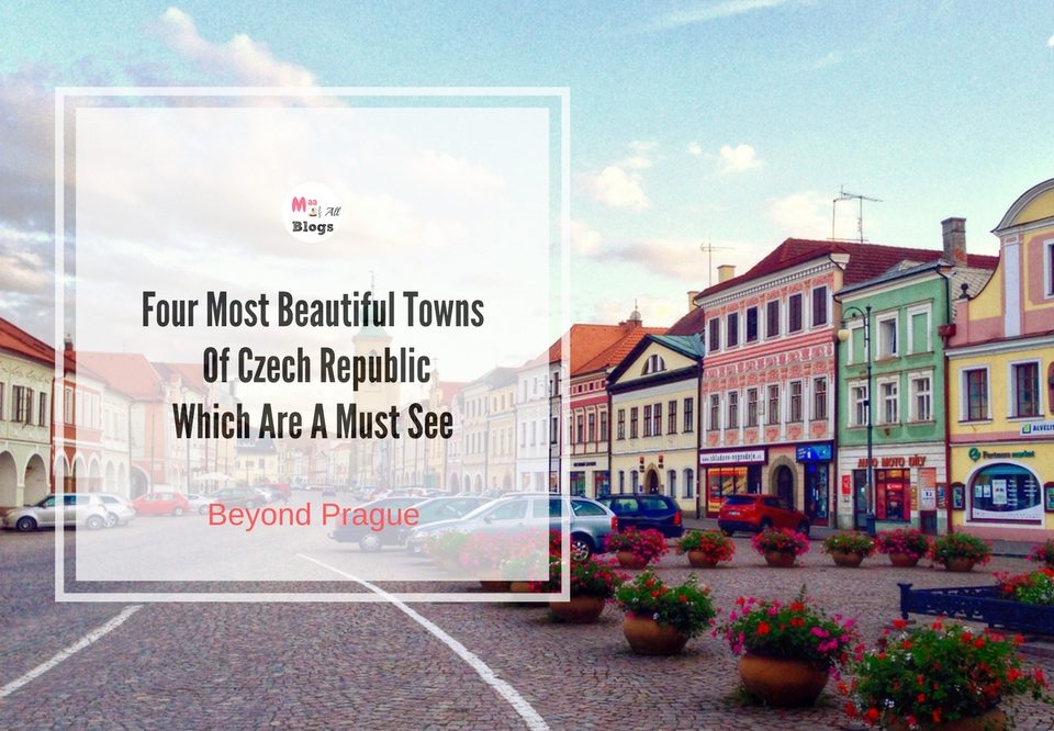 Four Most Beautiful Towns Of Czech Republic Beyond Prague