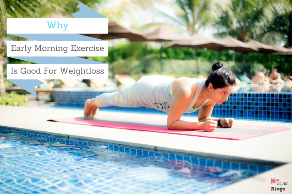Why Early Morning Exercise Is Good For Weight Loss