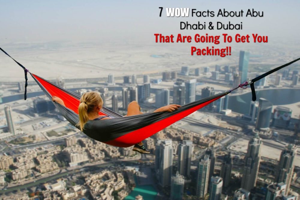 7 WOW Facts About Abu Dhabi And Dubai You Are Going To Love