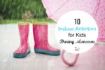 10 Indoor Activities for Kids During Monsoon