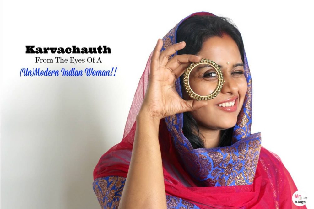 Karva chauth From The Eyes Of A (un) Modern Indian Woman