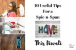 10 Useful Tips For a Spic-n-Span Home This Diwali
