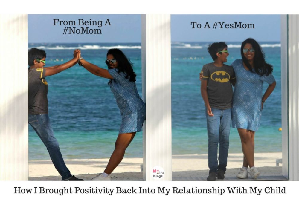 From Being A #NoMom To A #YesMom: How I Brought Positivity Back Into My Relationship With My Child