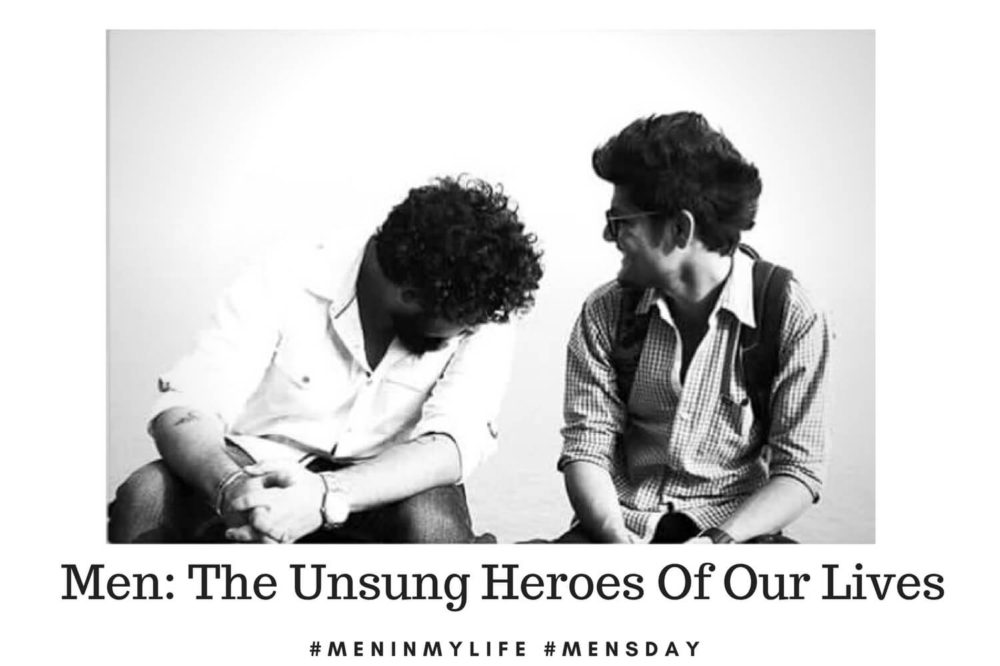 Men, The Unsung Heroes Of Our Lives: International Men’s Day Special