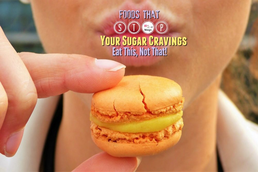 Foods That Stop Sugar Cravings – Eat This, Not That!