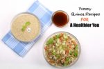 Yummy Quinoa Recipes For a Healthier You