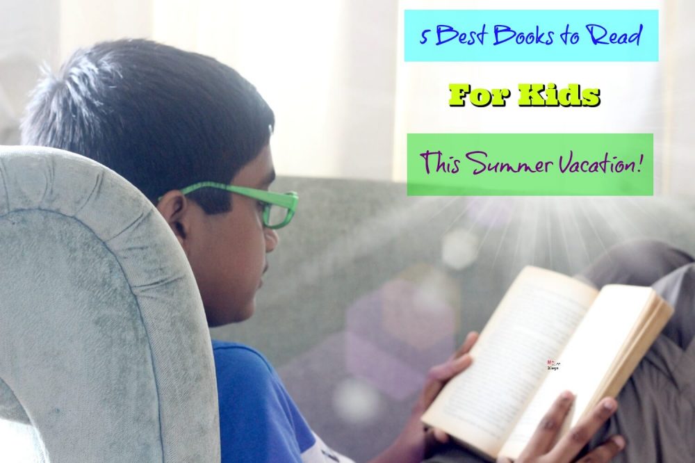 5 Best Books To Read For Kids This Summer Vacation!