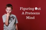 Figuring Out Preteen’s Mind!