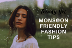 Trendy Yet Monsoon Friendly Fashion Tips