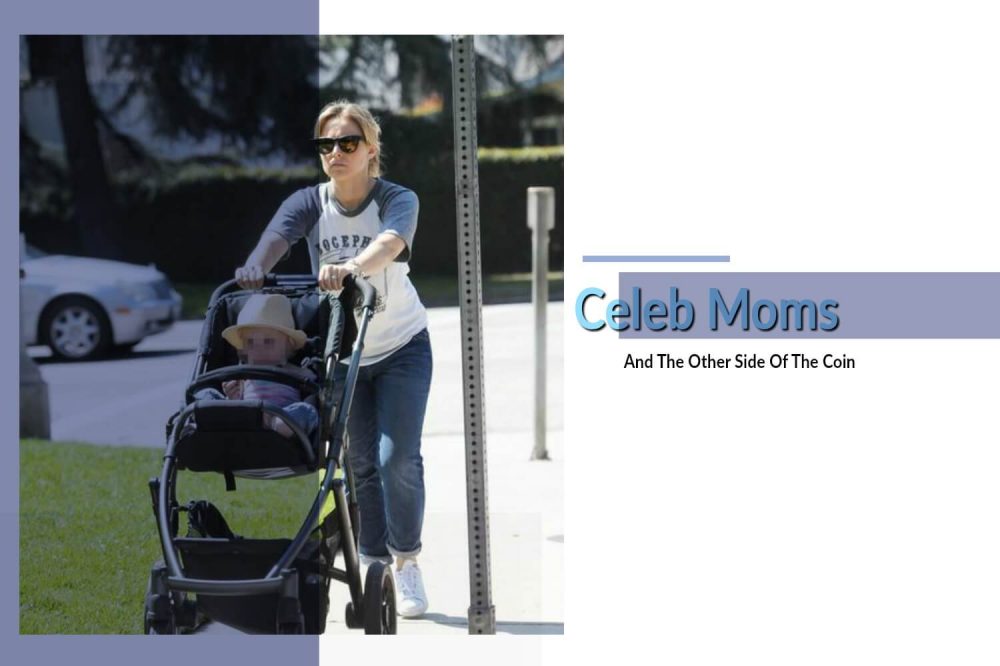 Celeb Moms And The Other Side Of The Coin