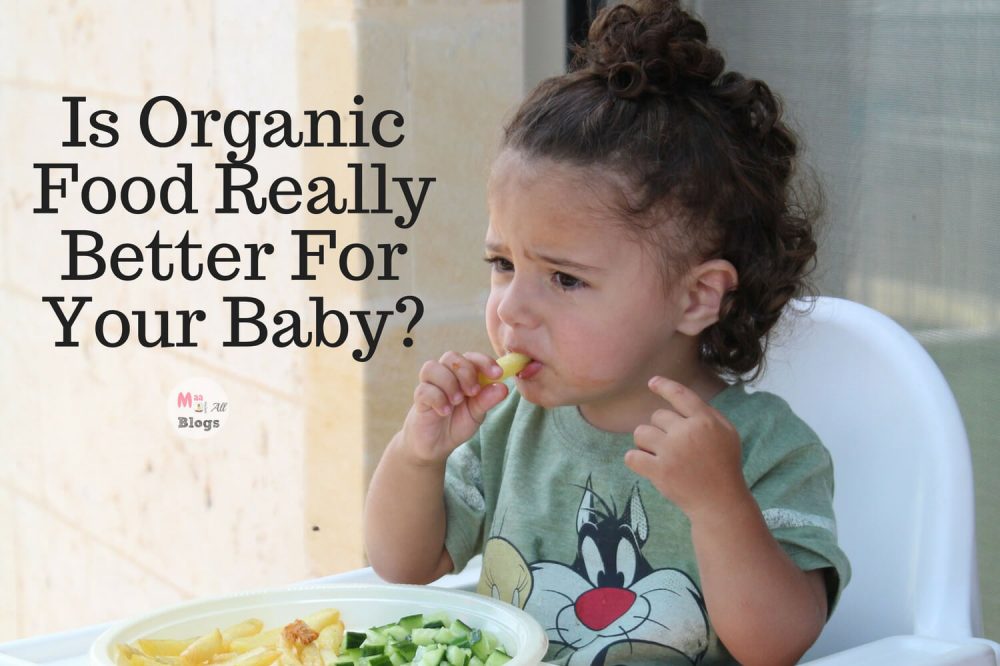 Is Organic Food Really Better For Your Baby?