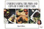 Expert Advice – Understanding The Pros And Cons Of Famous Fad Diets