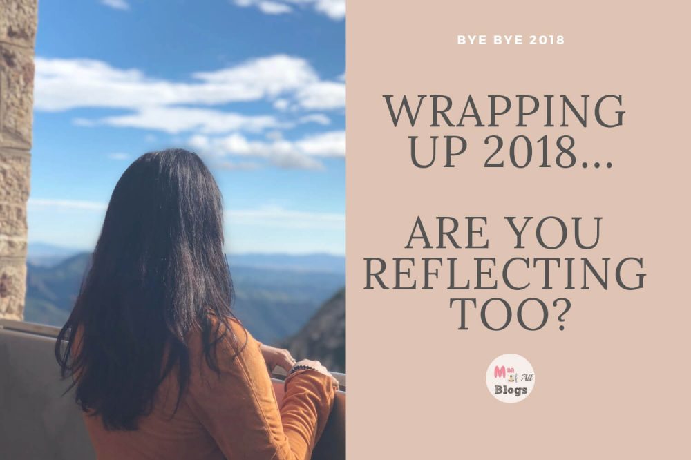 Wrapping Up 2018…Are You Reflecting Too?