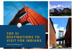 TOP 51 DESTINATIONS TO VISIT FOR INDIANS
