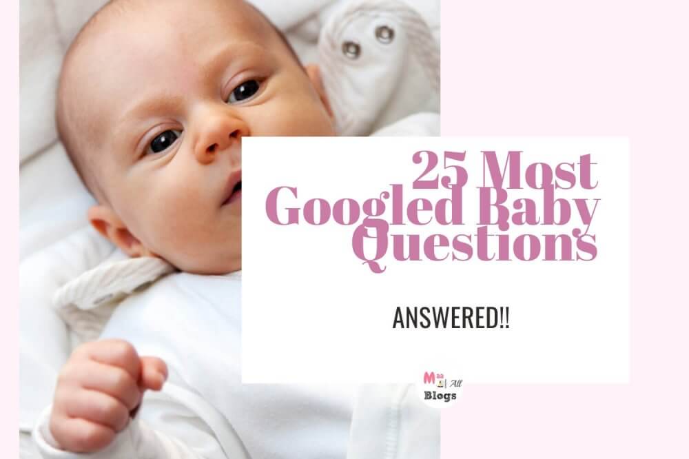 25 Most Googled Baby Questions – Answered