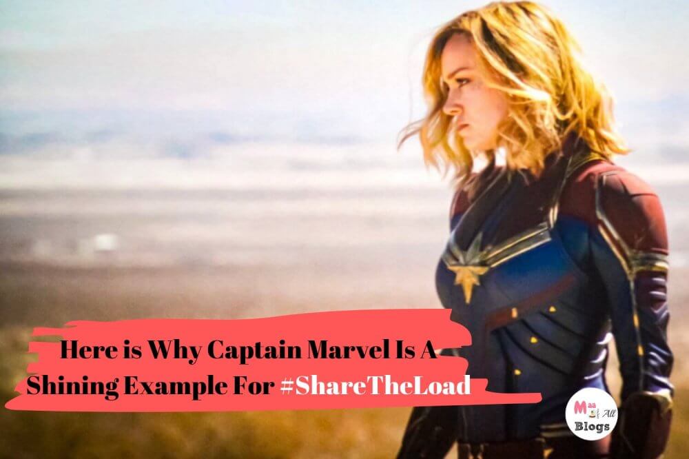 Why Captain Marvel Is A Shining Example For #ShareTheLoad