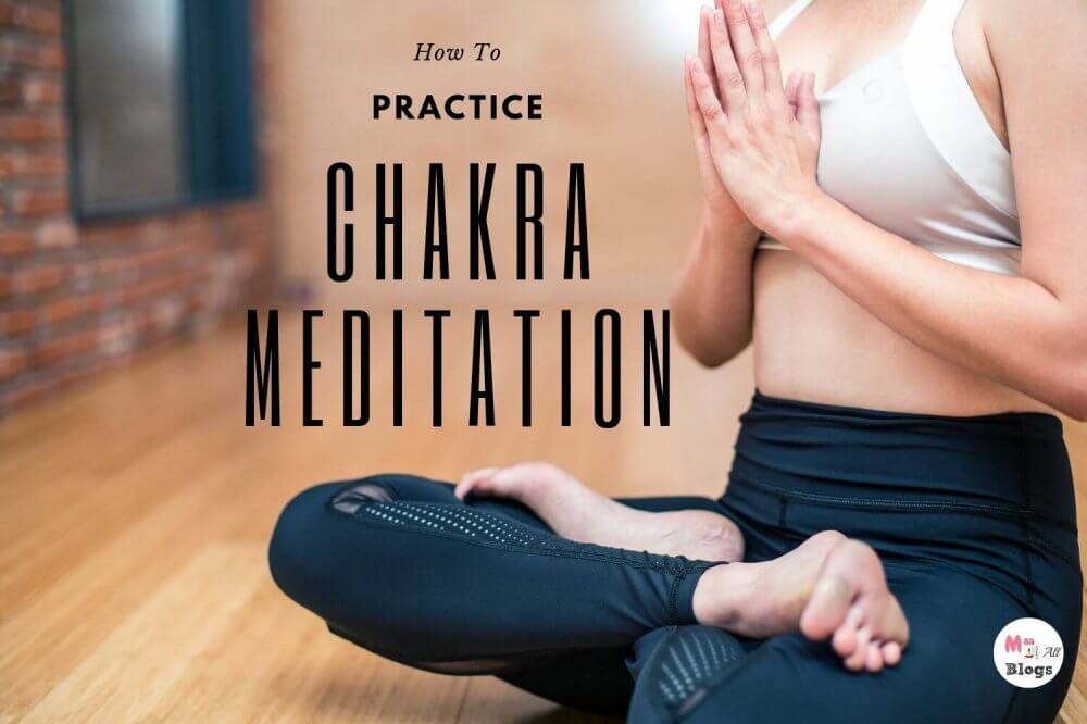 How To Practice Beginners Chakra Meditation
