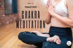 How To Practice Beginners Chakra Meditation