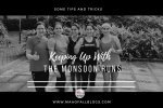 Keeping Up With The Monsoon Runs