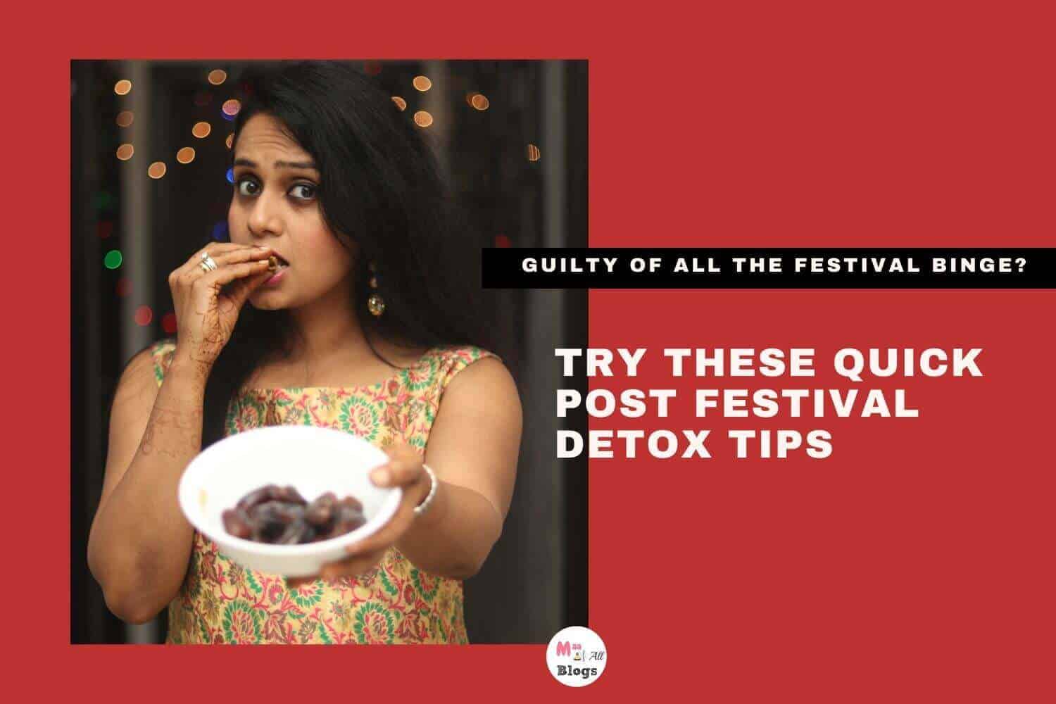 Quick Post Festival Detox Tips