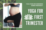 Yoga Poses Recommended During Pregnancy- Yoga For First Trimester