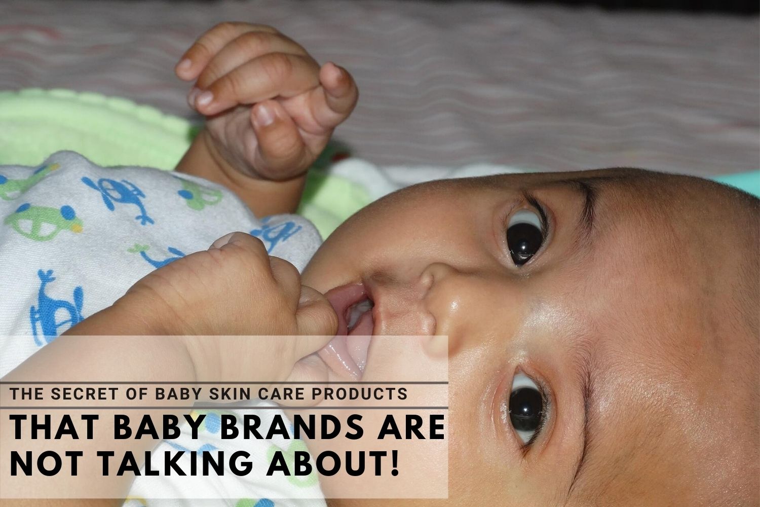The Secret Of Baby Skin Care Products That Baby Brands Are Not Talking About!
