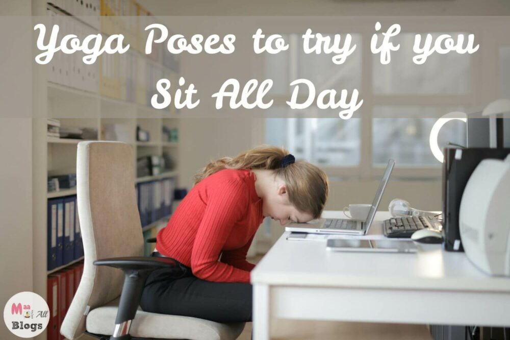 It is essential to practice these yoga poses for sitting all day if you spend several hours slumped in a chair or on a couch! Give your body a break!